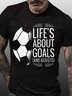 Mens Funny Soccer Shirt Lifes About Goals And Assists T-Shirt
