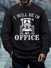 Men's I Will Be In My Office Funny Tractors Graphic Printing Casual Text Letters Crew Neck Loose Sweatshirt