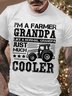 Men’s I’m A Farmer Grandpa Like A Normal Grandpa Just Much Cooler Text Letters Fit Cotton Casual T-Shirt