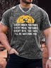 Men's Every Snack You Make I Will Be Watching You Funny Dog Printing Crew Neck Text Letters Loose Casual T-Shirt