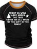 Men’s Might As Well Sleep Under The Tree Cause We All Know I’m The Gift In The Family Crew Neck Text Letters Regular Fit Casual T-Shirt