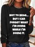 Women's Funny Word Not To Brag But I Can Forget What I'm Doing While I'm Doing It Long Sleeve Top