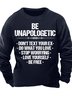 Men’s Be Unapologetic Don’t Text Your Ex Do What You Love Casual Text Letters Crew Neck Regular Fit Sweatshirt