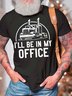Men’s I’ll Be In My Office Casual Text Letters Cotton T-Shirt