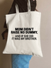 Mom Didn't Raise No Dummy Family Text Letters Casual Shopping Tote Bag