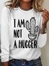 Funny Introvert I Am Not A Hugger Women's Long Sleeve T-Shirt