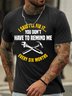Men’s I Said I’ll Fix It You Don’t Have To Remind Me Every Six Months Regular Fit Cotton Casual T-Shirt