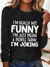 Women's I'm Not Really Funny I'm Just Mean Cotton-Blend Simple Long Sleeve Top