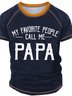 Men's My Favorite People Call Me Papa Funny Graphic Print Text Letters Regular Fit Casual Crew Neck T-Shirt