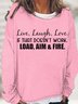 Women's Live, Laugh, Love. If That Doesn't Work, Load, Aim and Fire. Letter Print Casual Sweatshirt