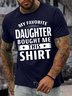 Men’s My Favorite Daughter Bought Me This Shirt Cotton Casual T-Shirt