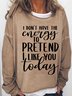 Women's Funny Joking Loose Text Letters Crew Neck Simple Sweatshirt