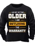 Men’s I Am Not Getting Older I Am Outliving The Warranty Casual Text Letters Regular Fit Crew Neck Sweatshirt