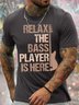 Men's Relax The Bass Player Is Here Funny Graphic Print Philharmonic Casual Loose Cotton Text Letters T-Shirt