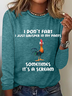 Women‘s I Don’t Fart I Just Whisper In My Pants Some Times It’s A Scream Long Sleeve Top