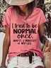 Women's I Tried Being Normal Once Simple Loose T-Shirt