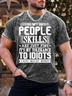 Men's My People Skills Are Just Fine It's My Tolerance To Idiots That Needs Work Crew Neck Casual T-Shirt