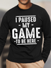 Men's I Paused My Game To Be Here Funny Graphic Print Casual Cotton Text Letters Top