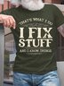 Men's I Fix Stuff And I Know Things Letters Casual Crew Neck T-shirt