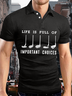 Men’s Life Is Full Of Important Choices Polo Collar Casual Polo Shirt