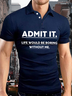 Men’s Admit It Life Would Be Boring Without Me Regular Fit Casual Polo Collar Text Letters Polo Shirt