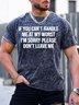 Men’s If You Can’t Handle Me At My Worst I’m Sorry Please Don’t Leave Me Casual Crew Neck Text Letters Regular Fit T-Shirt