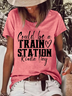 Women's Could Be A Train Station Kinda Day Graphic Casual Loose T-Shirt