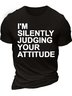 Men’s I’m Silently Judging Your Attitude Regular Fit Cotton Text Letters Casual T-Shirt