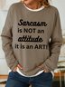 Lilicloth X Kat8lyst Sarcasm Is Not An Attitude It Is An Art Women's Sweatshirt