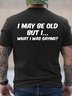 Men’s I May Be Old But I  What I Was saying Casual Regular Fit T-Shirt