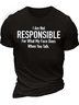 Men’s I Am Not Responsible For What My Face Does When You Talk Cotton Casual T-Shirt