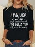 Women’s I May Look calm But In My Head I’ve Killed You Three Times Text Letters Casual Polyester Cotton Shirt