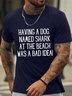 Lilicloth X Kat8lyst Funny Having A Dog Named Shark At The Beach Was A Bad Idea Men's T-Shirt