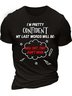 Men’s I’m Pretty Confident My Last Words Will Be Well Shit That Didn’t Work Regular Fit Cotton Casual T-Shirt
