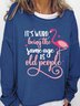 Women’s It’s Weird Being The Same Age As Old People Loose Casual Crew Neck Text Letters Sweatshirt
