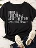 Women's Being A Functional Adult Every Day Seems A Bit Excessive Funny Graphic Printing Casual Text Letters Loose T-Shirt
