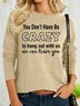 Lilicloth X Y You Don't Have Be Crazy To Hang Out With Us We Can Train You Women's Long Sleeve Top