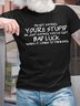 Men’s I’m Not saying You’re Stupid I’m Just Saying You’re Got Bad Luck When It Comes To Thinking Casual Regular Fit Cotton T-Shirt
