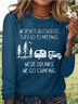 Women's We're not Alcoholics They Go to Meetings, We're Drunks We Go Camping Casual Shirt