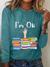 Women’s Funny Book Lover I'm Ok Text Letters Simple Shirt
