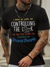 Men’s I Need To Work On Controlling The Look On My Face When I’m Listening To Stupid People Regular Fit Cotton Casual Text Letters T-Shirt