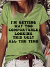 Women’s Funny Word I'm Getting Way Too Comfortable Casual Crew Neck T-Shirt