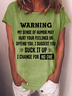 Women's Funny Word Warning My Sence Of Humor May Hurt Your Feelings Or Offten You I Suggest You Suck It Up I Change For No One Casual Loose T-Shirt