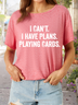 Women’s I Can't I Have Plans Playing Cards Funny Casual T-Shirt