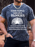 Men's Some People Are Like Slinkies Not Really Good For Much But Bring A Smile To Your Face When Pushed Down The Stairs Funny Graphic Printing Crew Neck Loose Casual Text Letters T-Shirt