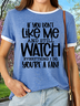 Women’s If You Don’t Like Me And Still Watch Everthing I Do You’re A Fan Text Letters Cotton Crew Neck Casual T-Shirt