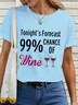 Women's Cotton Tonight'S Forecast 99% Chance Of Wine T-Shirt