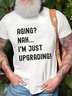 Men‘s Cotton Funny Old Age Gag Aging Nah I'm Just Upgrading Casual T-Shirt