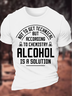 Men's Funny Not To Get Technical But According To Che Mistry Alcohol Is A Solution Graphic Printing Cotton Text Letters Crew Neck Casual T-Shirt