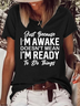 Women's Just Because I'm Awake Doesn't Mean I Am Ready To Do Things Crew Neck Casual T-Shirt